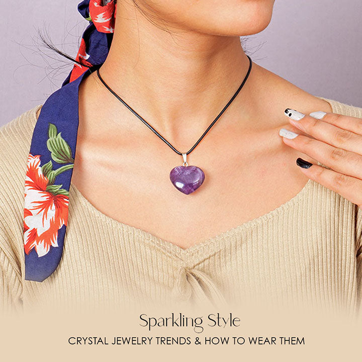 Crystal Jewelry Trends 2023 and How to Wear Them
