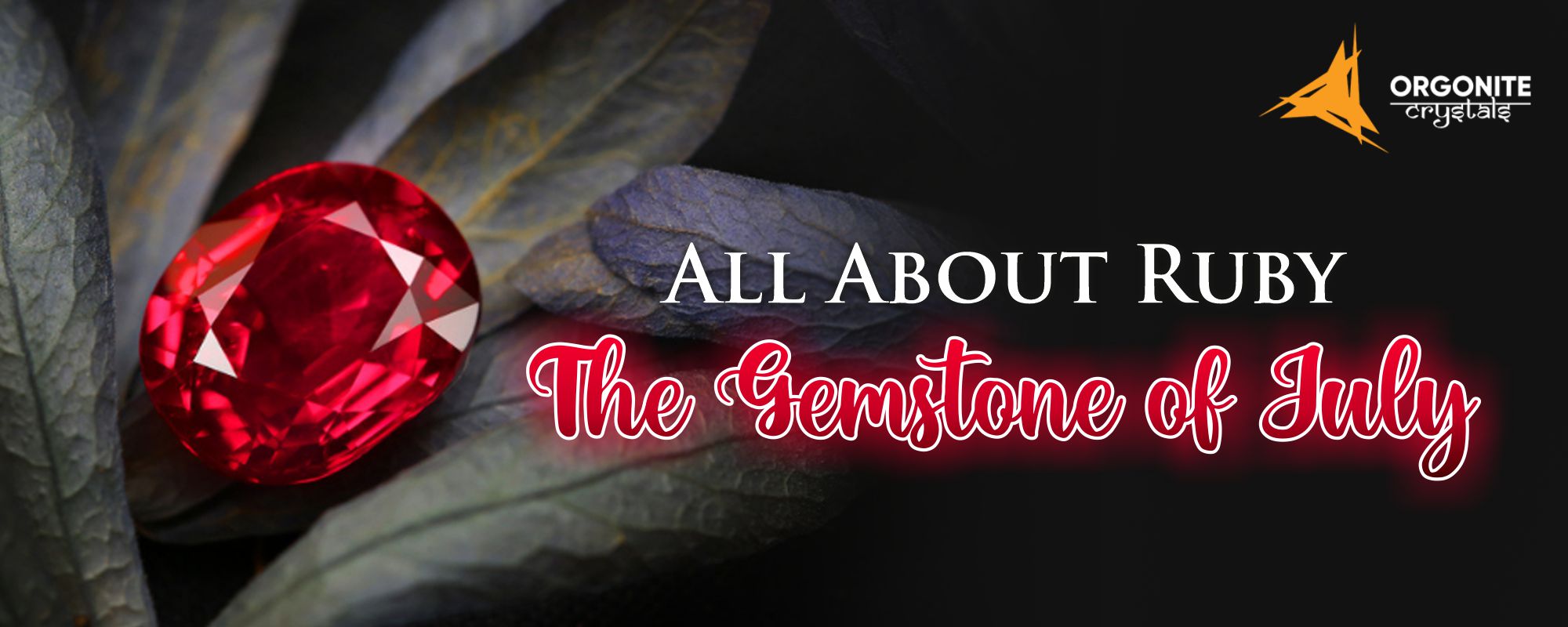 Ruby: July Birthstone & Its Meaning, Benefits, and Healing Powers ...